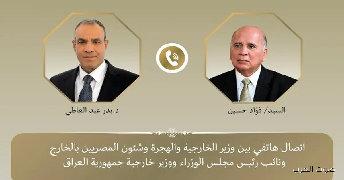 توسيع نشاط الشركات المصرية.. وزير الخارجية يتواصل مع نظيره العراقي عبر الهاتف