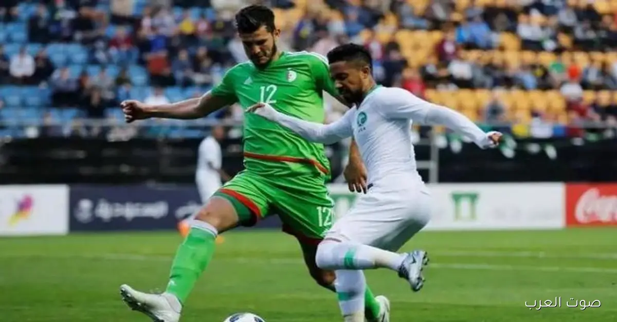 “لقاء العمالقة” موعد مباراة السعودية والجزائرية الودية والقنوات الناقلة لها