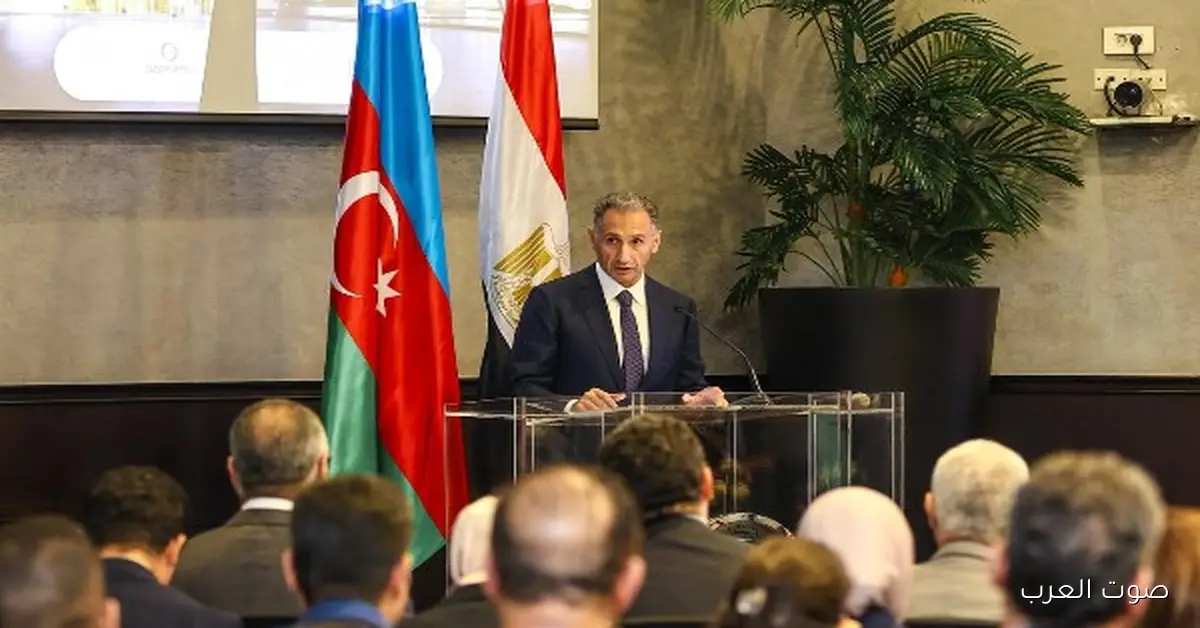 وزير النقل الأذري: لازم نزود الاستثمارات المشتركة مع مصر