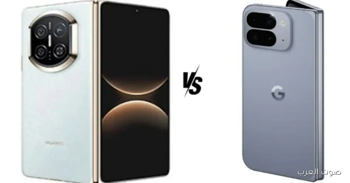 أفضل تشترى أيه ولماذا.. هاتفي هواوي ميت إكس 7 وجوجل بيكسل 10 برو فولد