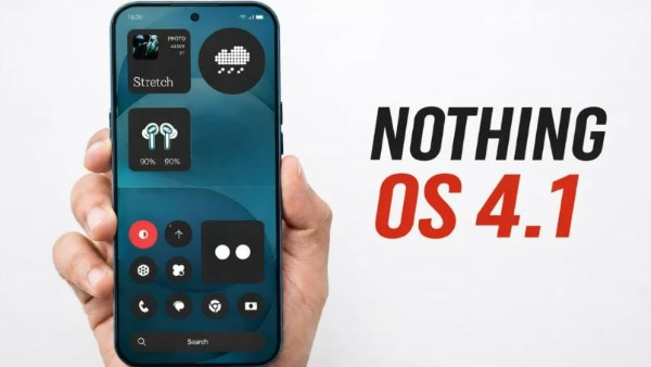 تحديث Nothing OS 4.1 متاح الآن لهواتف معينة